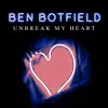 Ben Botfield - Un-Break My Heart - Single
